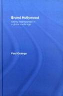 Brand Hollywood di Paul (University of Nottingham Grainge edito da Taylor & Francis Ltd