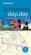 Frommer\'s St Petersburg Day By Day di Hillary Gilbert edito da John Wiley And Sons Ltd