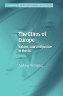 The Ethos of Europe di Andrew Williams edito da Cambridge University Press