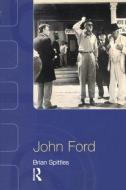 John Ford di Brian Spittles edito da Taylor & Francis Ltd