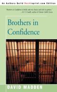 Brothers in Confidence di David Madden edito da iUniverse