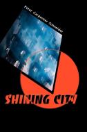 Shining City di Peter Carpenter Schneider edito da iUniverse