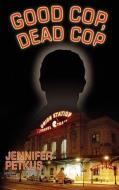 Good Cop, Dead Cop: A Novel about the Afternet di Jennifer Petkus edito da Mallard Mysteries