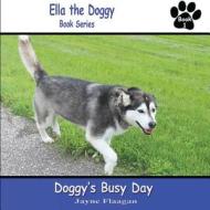 Doggy's Busy Day di Jayne L. Flaagan edito da Husky Publishing