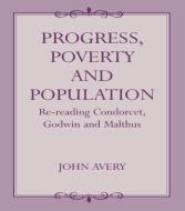 Progress, Poverty and Population di John Avery edito da Routledge