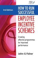 How to Run Successful Employee Incentive Schemes di John G. Fisher edito da Kogan Page