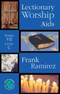 Lectionary Worship Aids: Series VII, Cycle C di Frank Ramirez edito da CSS Publishing Company