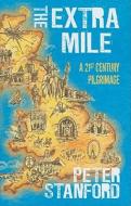 The Extra Mile di Peter Stanford edito da Bloomsbury Publishing Plc