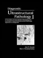 Diagnostic Ultrastructural Pathology, Volume I di Ann M. Dvorak, Rita A. Monahan-Earley edito da Taylor & Francis Inc