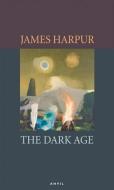 Dark Age di James Harpur edito da CARCANET PR LTD