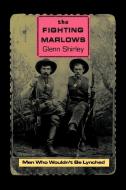The Fighting Marlows di Glenn Shirley, Glen Shirley edito da Texas Christian University Press