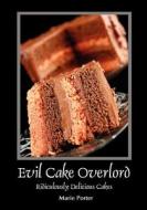 Evil Cake Overlord di Marie Porter edito da Celebration Generation