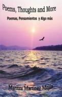 Poems, Thoughts and More di Maritza Martinez Mejia edito da Wrb Publishing