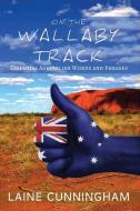 On the Wallaby Track di Laine Cunningham edito da Sun Dogs Creations