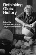 Rethinking Global History edito da Cambridge University Press