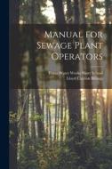 Manual for Sewage Plant Operators edito da LIGHTNING SOURCE INC