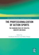 The Professionalization Of Action Sports edito da Taylor & Francis Ltd