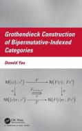 Grothendieck Construction Of Bipermutative-Indexed Categories di Donald Yau edito da Taylor & Francis Ltd