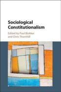 Sociological Constitutionalism di Paul Blokker edito da Cambridge University Press