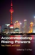 Accommodating Rising Powers edito da Cambridge University Press