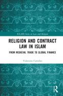 Religion And Contract Law In Islam di Valentino Cattelan edito da Taylor & Francis Ltd