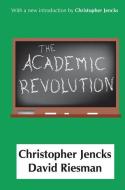 The Academic Revolution di Christopher Jencks edito da Taylor & Francis Ltd