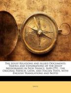 The Jesuit Relations And Allied Document di Jesuits edito da Nabu Press