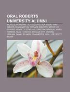 Oral Roberts University Alumni: Michele di Books Llc edito da Books LLC, Wiki Series