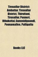 Tiruvallur District: Ambattur, Tiruvallu di Books Llc edito da Books LLC, Wiki Series