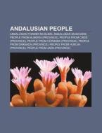 Andalusian People: Luis Cernuda, Antonio di Books Llc edito da Books LLC, Wiki Series