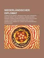 Niederländischer Diplomat di Quelle Wikipedia edito da Books LLC, Reference Series