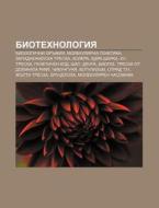 Biotekhnologiya: Biologichni Oruzhiya, M di Iztochnik Wikipedia edito da Books LLC, Wiki Series