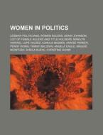 Women In Politics: Lesbian Politicians, di Source Wikipedia edito da Books LLC, Wiki Series