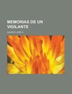 Memorias de Un Vigilante di Jose S. Alvarez edito da Rarebooksclub.com