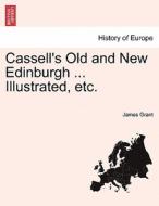 Cassell's Old And New Edinburgh ... Illustrated, Etc. Vol. Ii di James Grant edito da British Library, Historical Print Editions