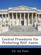 Control Procedures For Protecting Naf Assets edito da Bibliogov