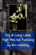 It's a Long Lane That Has No Turning di Bill McCaffrey edito da Lulu.com