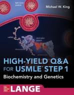 High - Yield Q & A Review for USMLE Step 1: Biochemistry and Genetics di Michael King edito da MCGRAW HILL BOOK CO