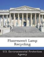 Fluorescent Lamp Recycling edito da Bibliogov