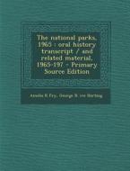 The National Parks, 1965: Oral History Transcript / And Related Material, 1965-197 di Amelia R. Fry, George B. Ive Hartzog edito da Nabu Press