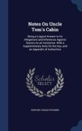 Notes On Uncle Tom's Cabin di Edward Josiah Stearns edito da Sagwan Press
