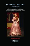 Sleeping Beauty - The Musical di Natalie Trengove, Jim Fury edito da Lulu.com