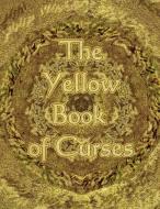 The Yellow Book of Curses di Jeremiah Methuseleh edito da Lulu.com