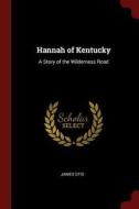 Hannah of Kentucky: A Story of the Wilderness Road di James Otis edito da CHIZINE PUBN