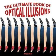 The Ultimate Book of Optical Illusions di Al Seckel edito da Sterling Publishing Co Inc