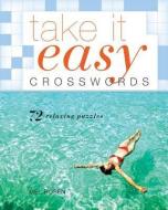 Take It Easy Crosswords: 72 Relaxing Puzzles di Mel Rosen edito da PUZZLEWRIGHT