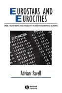Eurostars and Eurocities di Adrian Favell, Favell edito da John Wiley & Sons