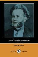 John Gabriel Borkman (dodo Press) di Henrik Johan Ibsen edito da Dodo Press