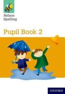 Nelson Spelling Pupil Book 2 Year 2/P3 (Yellow Level) di John Jackman edito da OUP Oxford