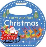 Carry And Play Christmas edito da Bloomsbury Publishing Plc